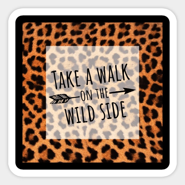 Take a Walk on the Wild Side Sticker by HighBrowDesigns